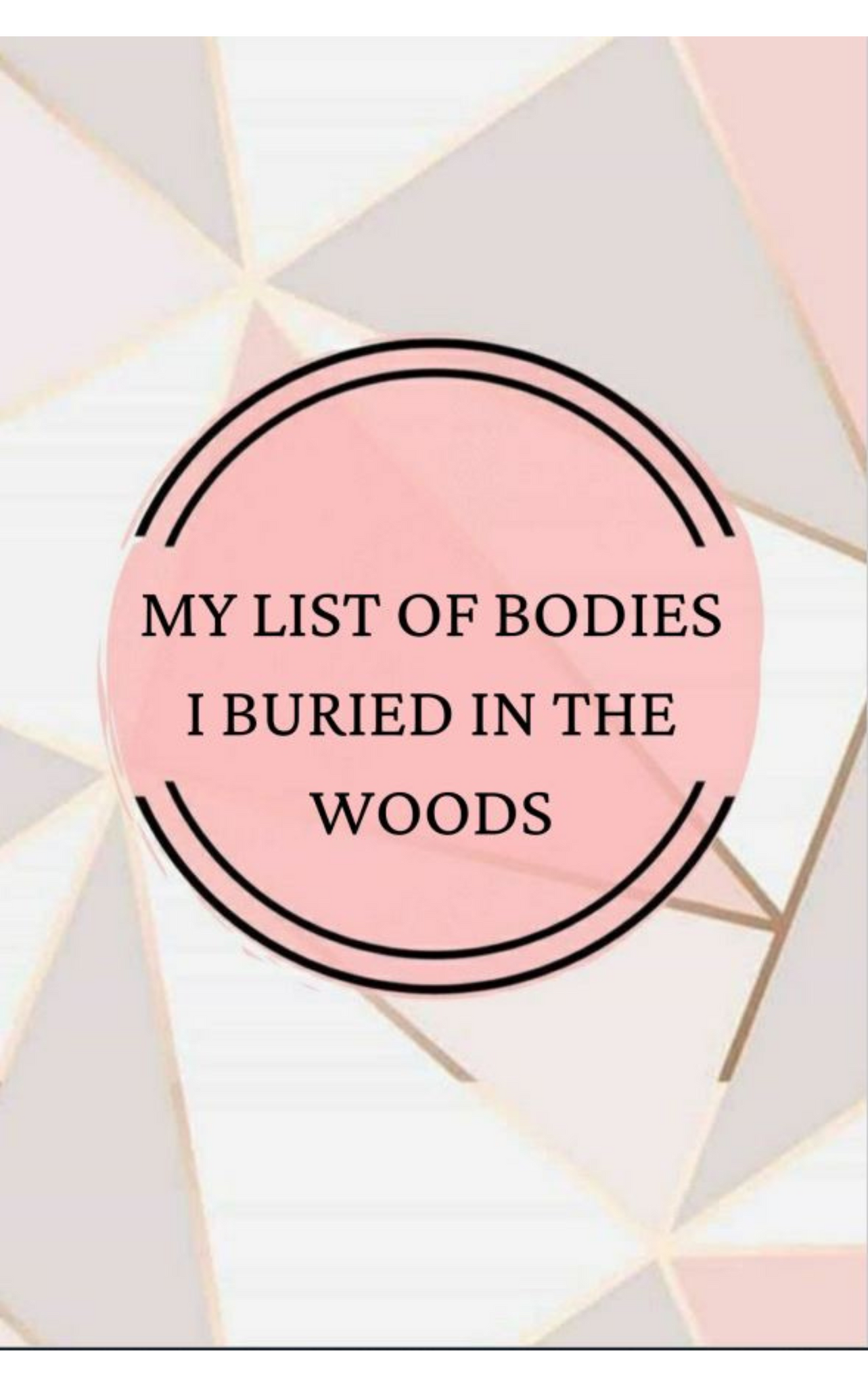 My List of Bodies I Buried in the Woods